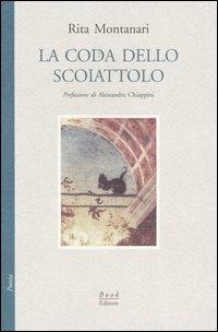 La coda dello scoiattolo - Rita Montanari - Libro Book Editore 2005, Minerva. Nuova serie | Libraccio.it