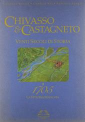Chivasso e Castagneto 1705. Ediz. illustrata