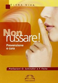 Non russare! Prevenzione e cura - Elena Viva - Libro Omega 2011 | Libraccio.it