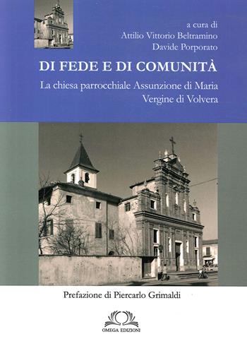 Di fede e di comunità. La chiesa parrocchiale Assunzione di Maria Vergine di Volvera  - Libro Omega 2020 | Libraccio.it