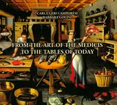 From the art of the Medicis to the tables of today