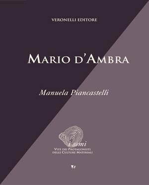 Mario d'Ambra - Manuela Piancastelli - Libro Seminario Luigi Veronelli 2002, I semi. Vite prot. delle culture material | Libraccio.it