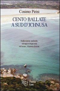 Cento ballate a sud d'Jchnusa - Cosimo Pirisi - Libro Firenze Libri 2011, Collezione Premio L'Autore | Libraccio.it