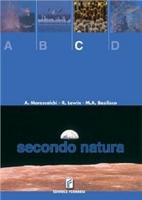 Secondo natura. Volume C. - Alessandro Morescalchi, Roger Lewin, M. Anna Basilisco - Libro Ferraro 2004 | Libraccio.it