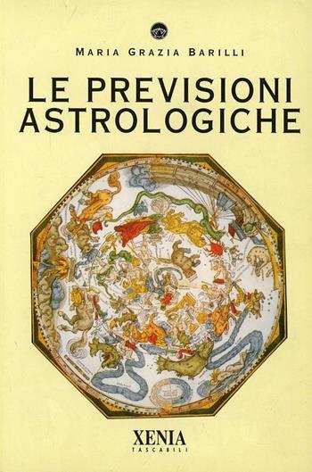 Le previsioni astrologiche - M. Grazia Barilli - Libro Xenia 1999, I tascabili | Libraccio.it