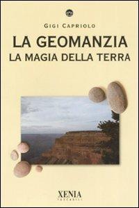La geomanzia. La magia della terra - Gigi Capriolo - Libro Xenia 2008, I tascabili | Libraccio.it