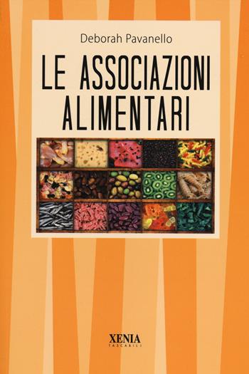 Le associazioni alimentari - Deborah Pavanello - Libro Xenia 2014, I tascabili | Libraccio.it