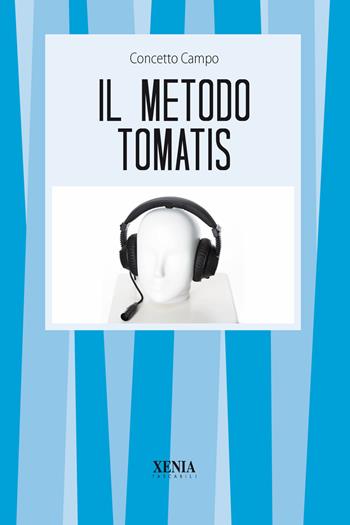 Il metodo Tomatis - Concetto Campo - Libro Xenia 2020, I tascabili | Libraccio.it
