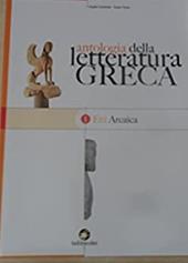 Antologia della letteratura greca. Vol. 1: Età arcaica.
