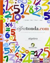 Cifratonda.com. Algebra. Vol. unico. Con INVALSI. Con espansione online.
