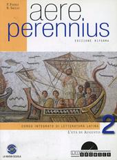 Aere perennius. Con espansione online. Vol. 2: L'età di Augusto.