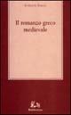 Il romanzo greco medievale - Roderick Beaton - Libro Rubbettino 1997, Medioevo romanzo e orientale | Libraccio.it