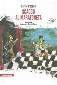 Scacco al maratoneta - Flavio Pagano - Libro Manifestolibri 2008, La società narrata | Libraccio.it