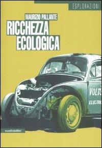Ricchezza ecologica - Maurizio Pallante - Libro Manifestolibri 2009, Esplorazioni | Libraccio.it