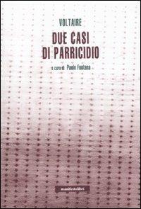 Due casi di parricidio - Voltaire - Libro Manifestolibri 2011, Incisioni | Libraccio.it