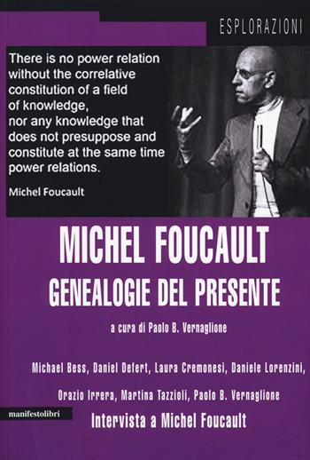 Michel Foucault. Genealogie del presente  - Libro Manifestolibri 2015, Esplorazioni | Libraccio.it