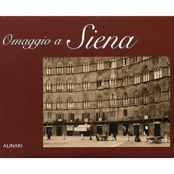 Omaggio a Siena. Ediz. illustrata - Omar Calabrese - Libro Alinari IDEA 2004, Omaggio a... | Libraccio.it