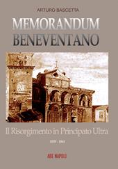 Memorandum benevventano: il Risorgimento in Principato Ultra. 1859-1861