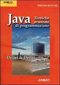 Java. Tecniche avanzate di programmazione - Harvey M. Deitel, Paul J. Deitel - Libro Apogeo 2003, PerCorsi di studio | Libraccio.it