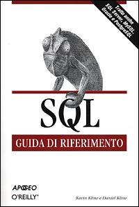 SQL. Guida di riferimento - E. Kevin Kline, Daniel Kline - Libro Apogeo 2003, O'Reilly | Libraccio.it