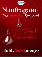   Naufragato: per queste ragioni. Jihad economico