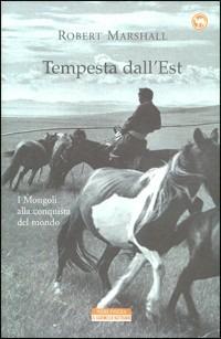 Tempesta dall'Est - Robert Marshall - Libro Neri Pozza 2001, Il cammello battriano | Libraccio.it