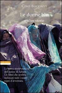 Le donne blu e altre storie esotiche - Cino Boccazzi - Libro Neri Pozza 2002, I narratori delle tavole | Libraccio.it