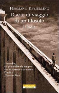 Diario di viaggio di un filosofo. L'India - Hermann Keyserling - Libro Neri Pozza 2002, Tascabili | Libraccio.it