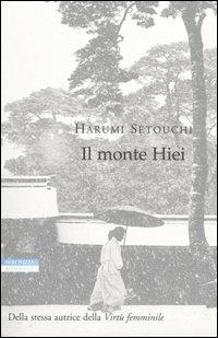 Il monte Hiei - Harumi Setouchi - Libro Neri Pozza 2005, Le tavole d'oro | Libraccio.it