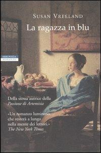 La ragazza in blu - Susan Vreeland - Libro Neri Pozza 2003, I narratori delle tavole | Libraccio.it
