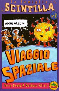 Viaggio spaziale - Terry Deary, Barbara Allen - Libro Editoriale Scienza 2008, La famiglia Scintilla | Libraccio.it