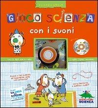 Gioca scienza con i suoni - Delphine Grinberg - Libro Editoriale Scienza 2009, Scienza Snack | Libraccio.it
