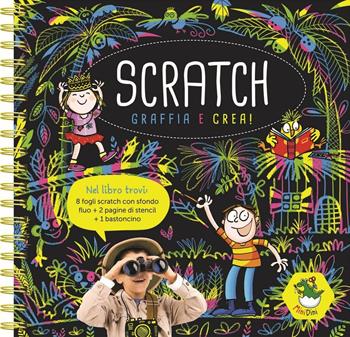 Scratch. Graffia e crea! - Febe Sillani - Libro Editoriale Scienza 2015, Mini Dini | Libraccio.it