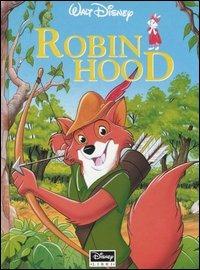 Robin Hood. Ediz. illustrata  - Libro Disney Libri 1999, Disneyana | Libraccio.it
