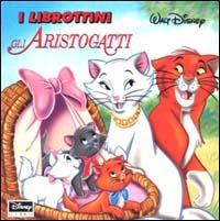 Gli Aristogatti. Ediz. illustrata  - Libro Disney Libri 2001, I librottini | Libraccio.it