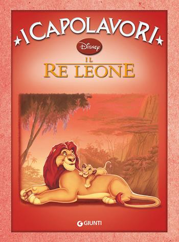 Il Re Leone. Ediz. illustrata - Walt Disney - Libro Disney Libri 2001, I capolavori Disney | Libraccio.it