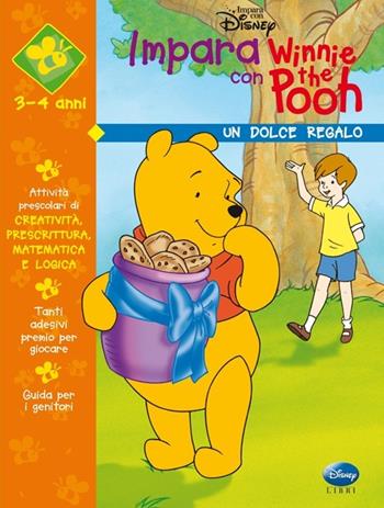 Un dolce regalo  - Libro Disney Libri 2002, Impara con Winnie the Pooh | Libraccio.it