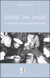 Storie dai lager. I militari internati dopo l'8 settembre - Mauro Cereda - Libro Edizioni Lavoro 2004, Storie/a | Libraccio.it