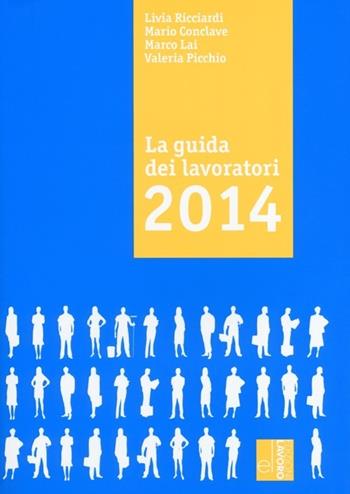 La guida dei lavoratori 2014  - Libro Edizioni Lavoro 2014, Guide | Libraccio.it