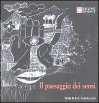 Il paesaggio dei sensi - M. Chiara Zerbi - Libro L'Artistica Editrice 2008, Fragmenta2. Paesaggi e territorio | Libraccio.it