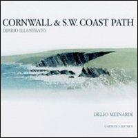 Cornwall & S. W. Coast path. Diario illustrato - Delio Meinardi - Libro L'Artistica Editrice 2013, Fragmenta2. Paesaggi e territorio | Libraccio.it