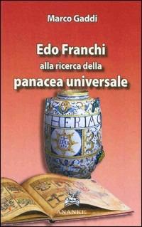 Edo Franchi. Alla ricerca della panacea universale - Marco Gaddi - Libro Ananke 2011 | Libraccio.it