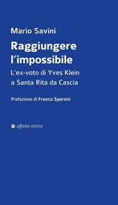 Raggiungere l'impossibile. L'ex-voto di Yves Klein a Santa Rita da Cascia