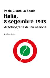 Italia, 8 settembre 1943. Autobiografia di una nazione
