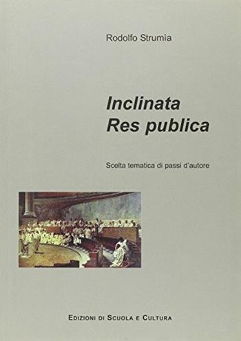Inclinata res publica.  - Libro Canova Ediz. Scuola e Cultura 2011 | Libraccio.it