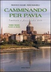 Camminando per Pavia. Vol. 3: Fuori le mura.