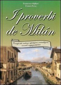 I proverbi de Milán - Francesco Ogliari, Franco Fava - Libro Edizioni Selecta 2006 | Libraccio.it