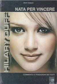 Hilary Duff nata per vincere. Testo inglese a fronte - John R. Sympson - Libro Lo Vecchio 2006 | Libraccio.it