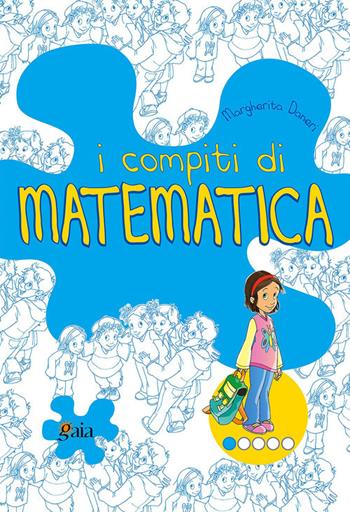 I compiti di matematica. Per iniziare. Per la 1ª classe elementare - Margherita Daneri - Libro Gaia 2002 | Libraccio.it