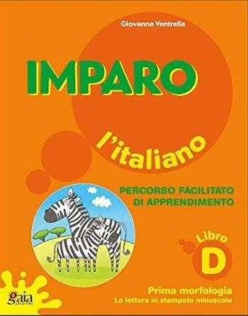Imparo l'italiano. Libro D. - Giovanna Ventrella - Libro Gaia 2016 | Libraccio.it